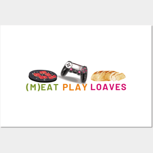 Meat Play Loaves Posters and Art